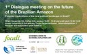 1st Dialogue meeting on the future of the Brazilian Amazon - potential implications of the new political landscape?